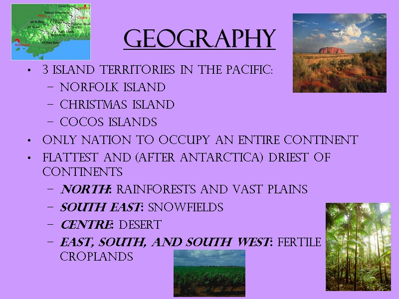 3 island territories in the Pacific: Norfolk Island Christmas Island Cocos Islands Only nation